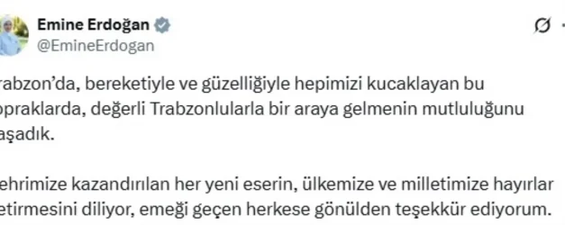 Emine Erdoğan'dan Trabzon Ziyareti Paylaşımı