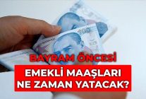 Emekli maaşları ne zaman yatacak? Bayram öncesi 4A, 4B, 4C emekli maaşları ne zaman yatacak?