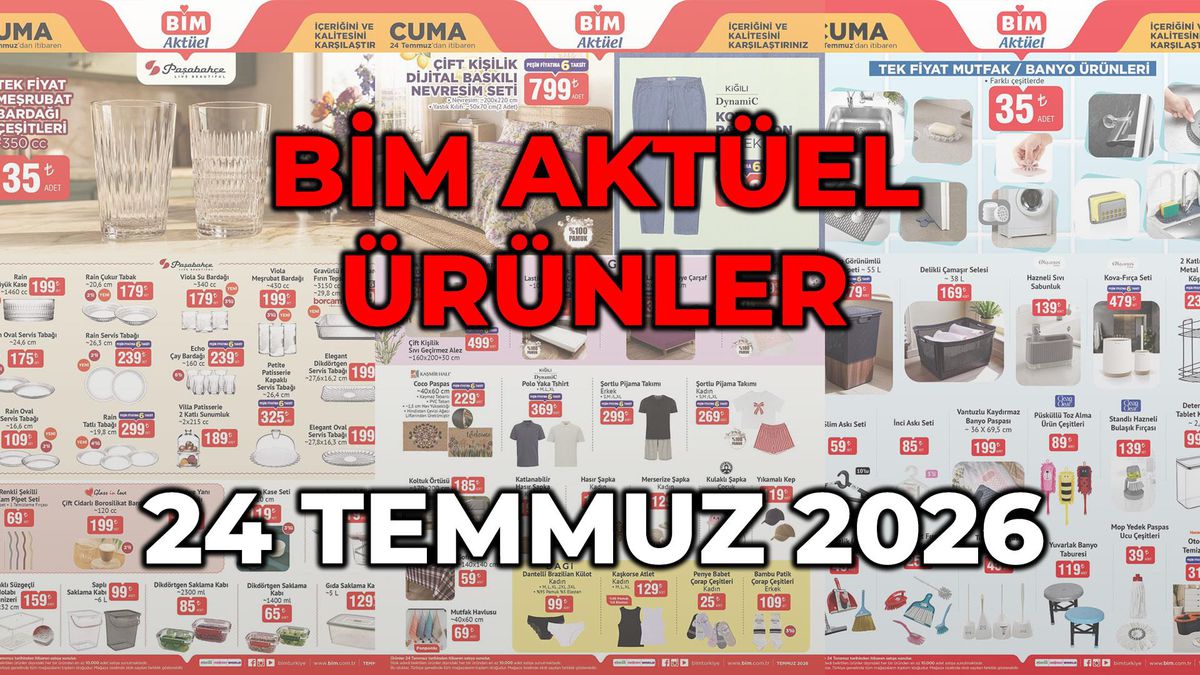 BİM Aktüel 24 Temmuz 2026! BİM Cuma aktüel ürünler neler var, hangi ürünler indirimde?