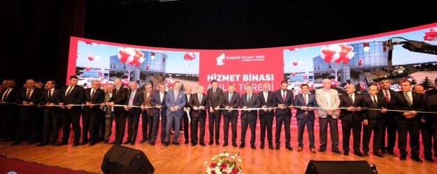 Bakan Yardımcısı Gürcan ve Hisarcıklıoğlu, ETO hizmet binasının açılışına katıldı