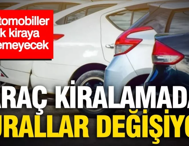 Araç Kiralama Sektörüne Yeni Düzenleme: 2027'den İtibaren Eski ve Yüksek Kilometreli Araçlar Kiralanamayacak