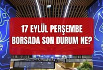Borsa İstanbul SON DAKİKA! 17 Eylül Borsa neden düşüyor, düşüş devam edecek mi? Borsada neler oluyor?
