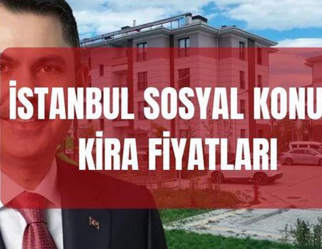 İstanbul sosyal konutların kira fiyatları (TAM FİYAT LİSTESİ) Kiralık sosyal konut fiyatları ne kadar olacak? 1+1, 2+1, 3+1, 4+1 kira ücretleri...